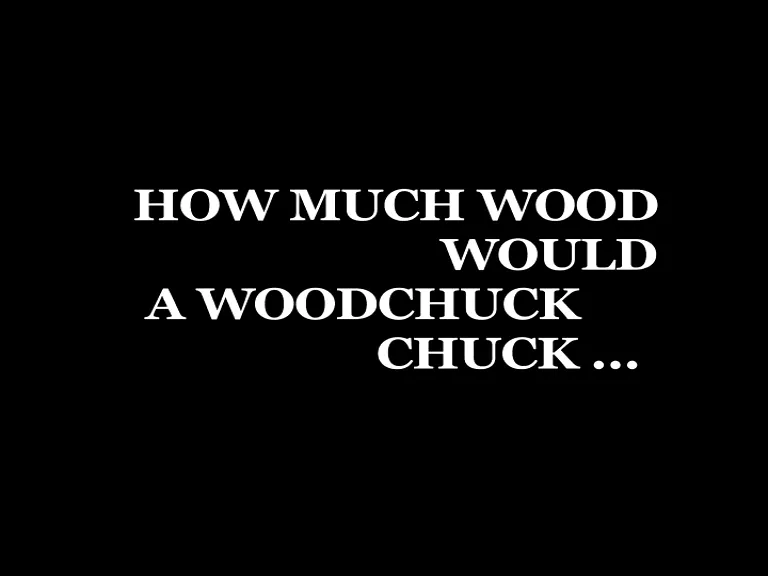 How Much Wood Would a Woodchuck Chuck
