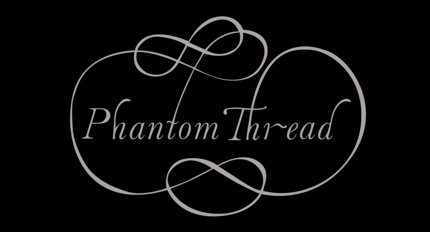 Phantom Thread (2017), Paul Thomas Anderson — sans personnage, générique